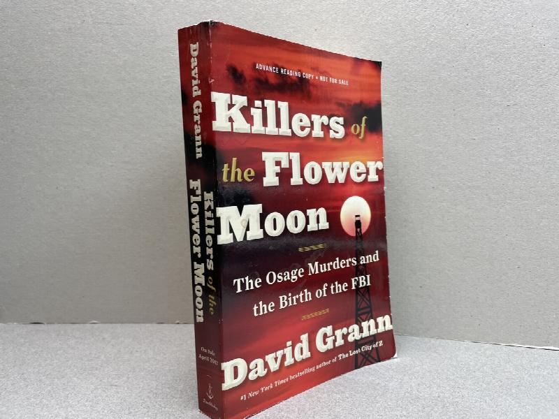 Killers of the Flower Moon: The Osage by Grann, David